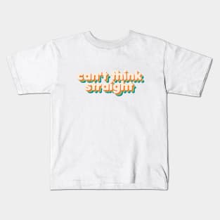 Can't Think Straight Kids T-Shirt